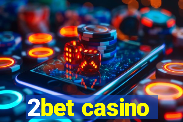 2bet casino